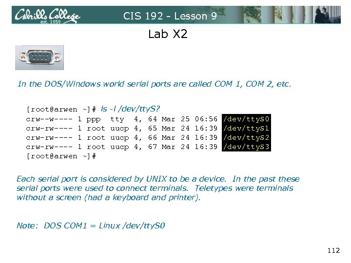 CIS 192 - Lesson 9 Lab X 2 In the DOS/Windows world serial ports