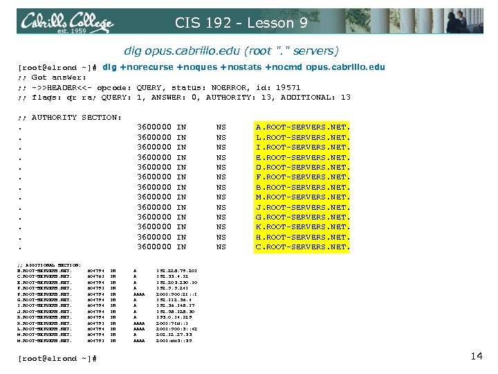 CIS 192 - Lesson 9 dig opus. cabrillo. edu (root 
