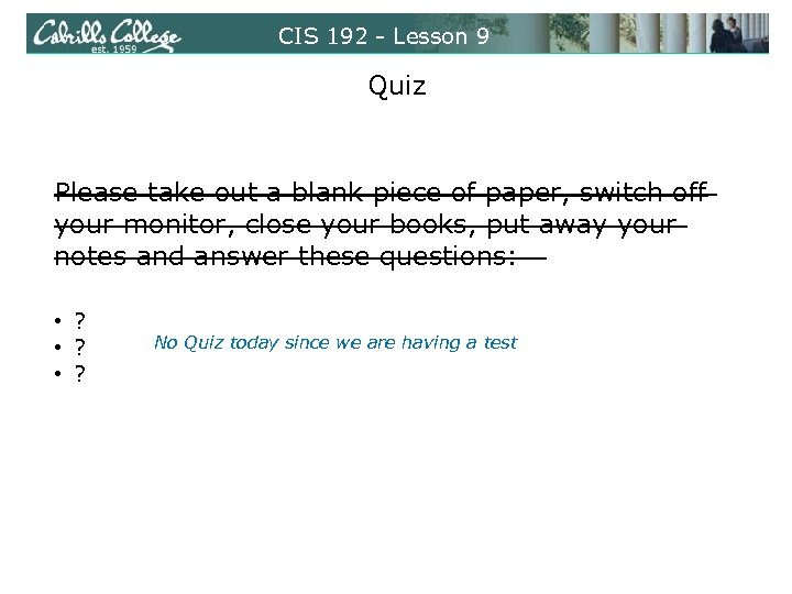 CIS 192 - Lesson 9 Quiz Please take out a blank piece of paper,
