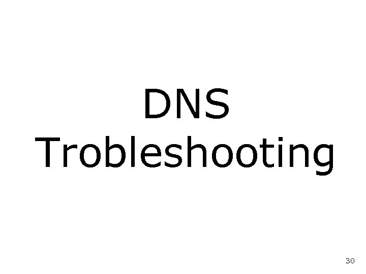 DNS Trobleshooting 30 