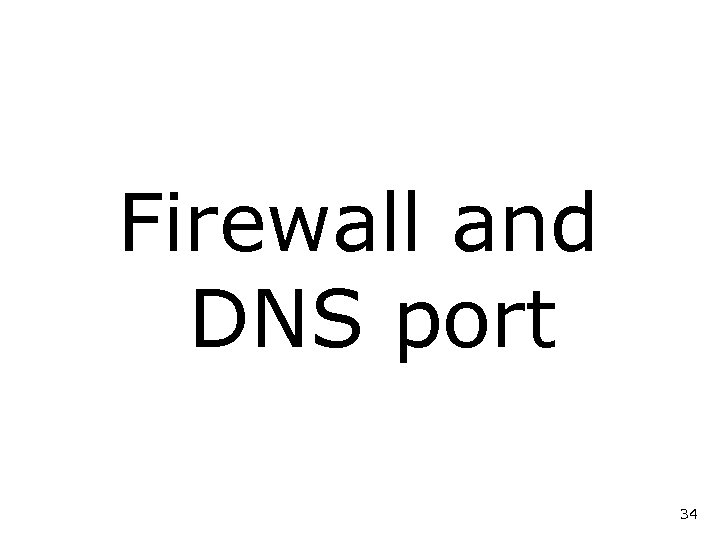 Firewall and DNS port 34 