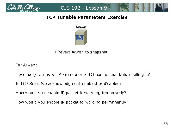 CIS 192 - Lesson 9 TCP Tunable Parameters Exercise Arwen • Revert Arwen to