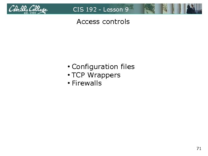 CIS 192 - Lesson 9 Access controls • Configuration files • TCP Wrappers •