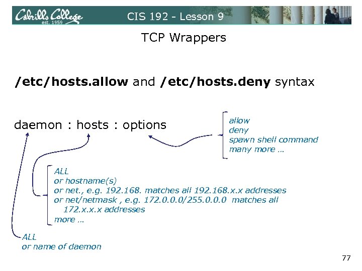 CIS 192 - Lesson 9 TCP Wrappers /etc/hosts. allow and /etc/hosts. deny syntax daemon