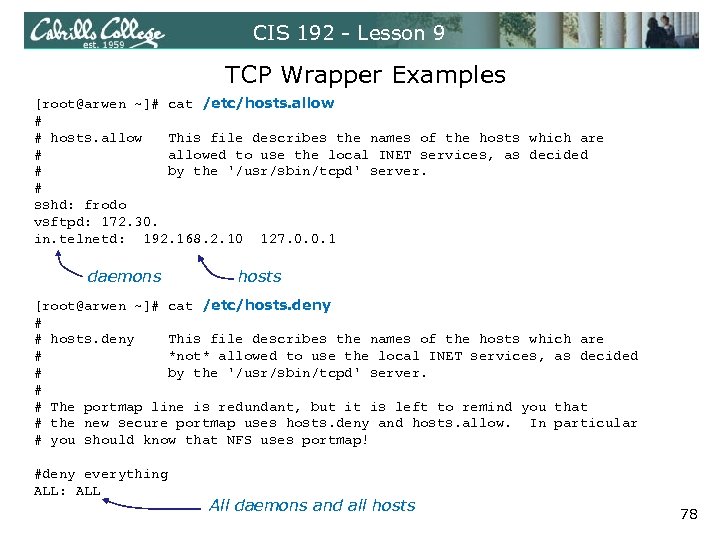 CIS 192 - Lesson 9 TCP Wrapper Examples [root@arwen ~]# cat /etc/hosts. allow #