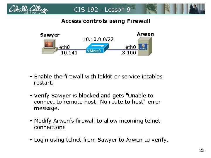 CIS 192 - Lesson 9 Access controls using Firewall Sawyer eth 0. 141 Arwen