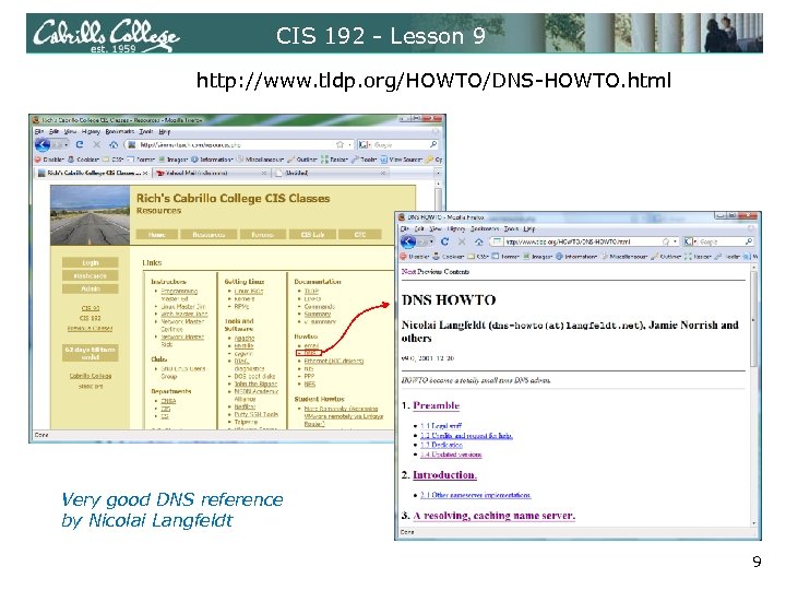 CIS 192 - Lesson 9 http: //www. tldp. org/HOWTO/DNS-HOWTO. html Very good DNS reference