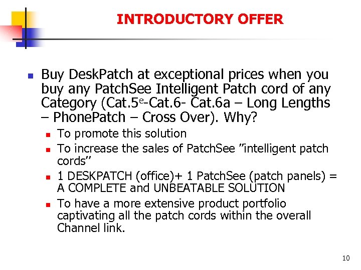 INTRODUCTORY OFFER n Buy Desk. Patch at exceptional prices when you buy any Patch.