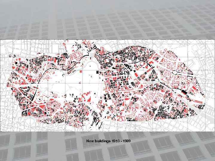 New buildings 1953 - 1989 