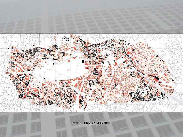 New buildings 1945 - 2010 