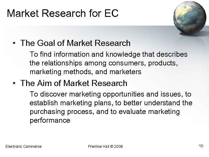 Market Research for EC • The Goal of Market Research To find information and