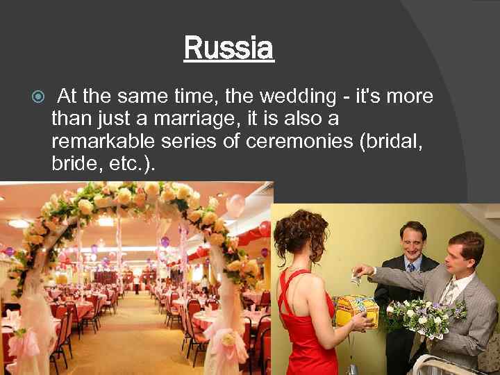 Russia At the same time, the wedding - it's more than just a marriage,