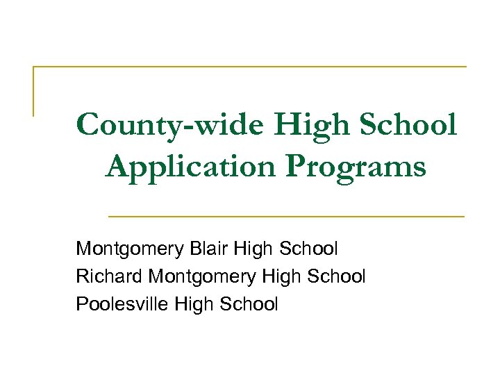 County-wide High School Application Programs Montgomery Blair High School Richard Montgomery High School Poolesville