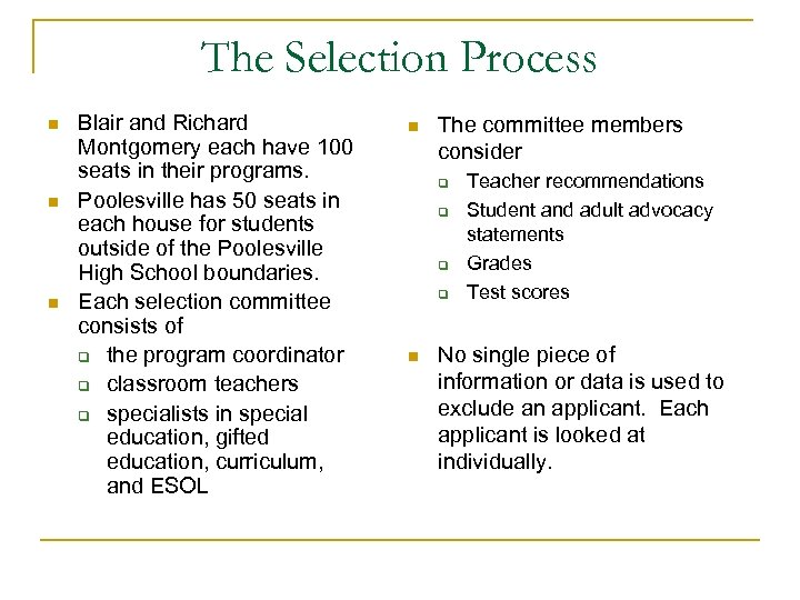 The Selection Process n n n Blair and Richard Montgomery each have 100 seats