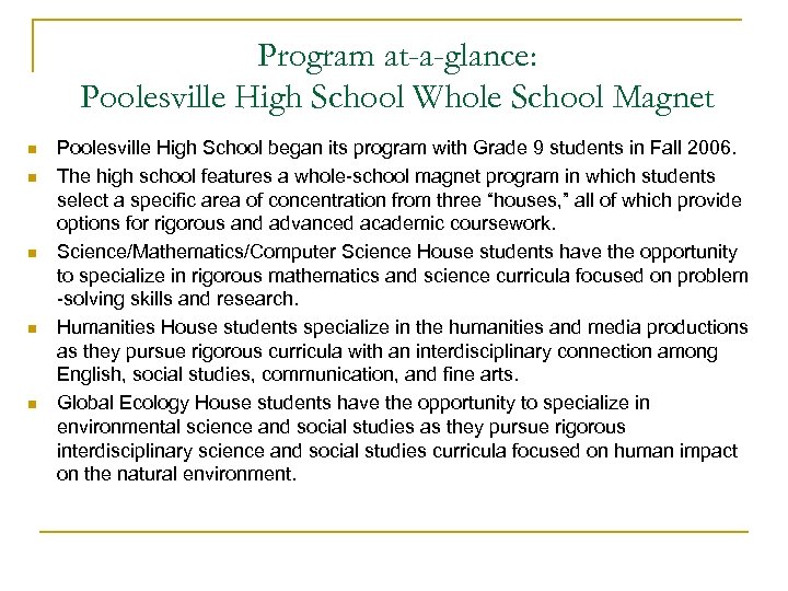 Program at-a-glance: Poolesville High School Whole School Magnet n n n Poolesville High School