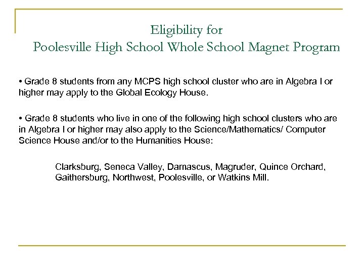 Eligibility for Poolesville High School Whole School Magnet Program • Grade 8 students from