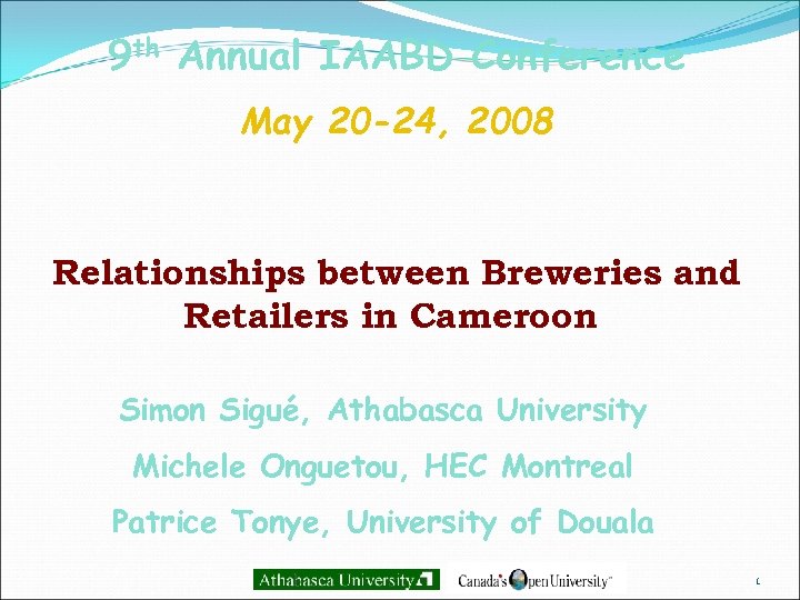 9 th Annual IAABD Conference May 20 -24, 2008 Relationships between Breweries and Retailers