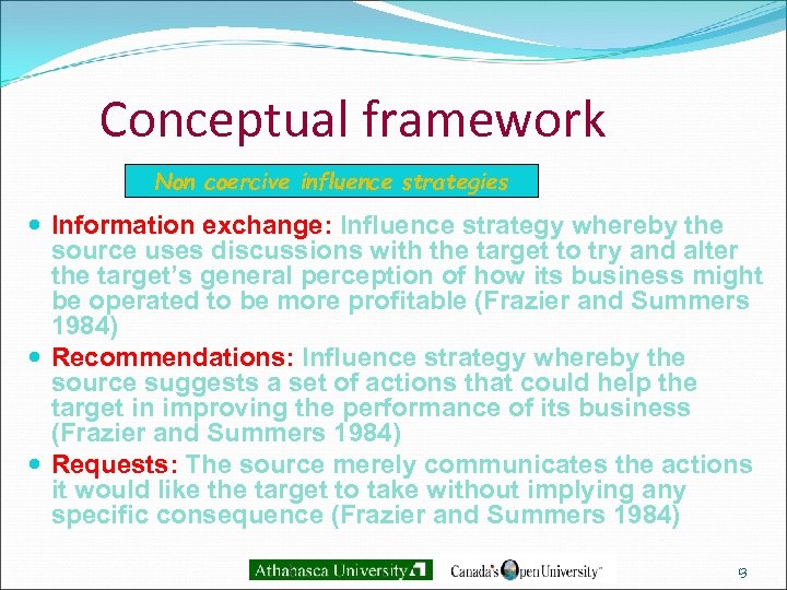 Conceptual framework Non coercive influence strategies Information exchange: Influence strategy whereby the source uses