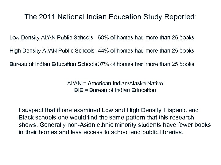 The 2011 National Indian Education Study Reported: Low Density AI/AN Public Schools 58% of