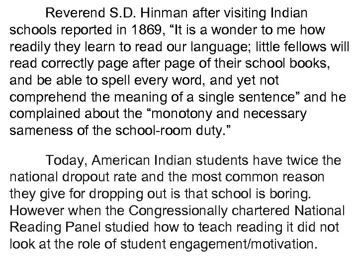 Reverend S. D. Hinman after visiting Indian schools reported in 1869, “It is a