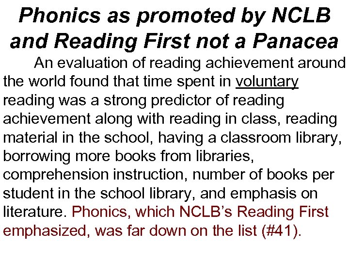 Phonics as promoted by NCLB and Reading First not a Panacea An evaluation of