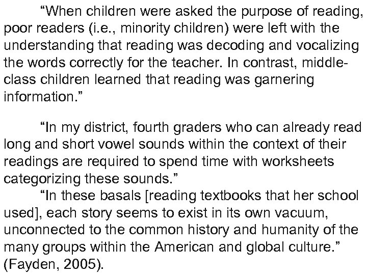 “When children were asked the purpose of reading, poor readers (i. e. , minority