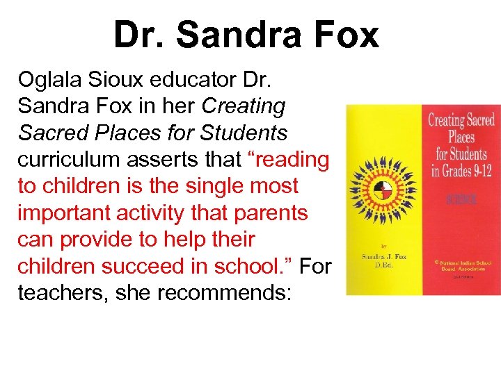 Dr. Sandra Fox Oglala Sioux educator Dr. Sandra Fox in her Creating Sacred Places