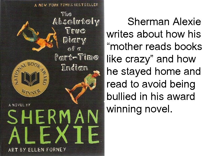 Sherman Alexie writes about how his “mother reads books like crazy” and how he