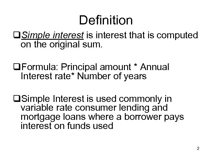 Definition q. Simple interest is interest that is computed on the original sum. q.