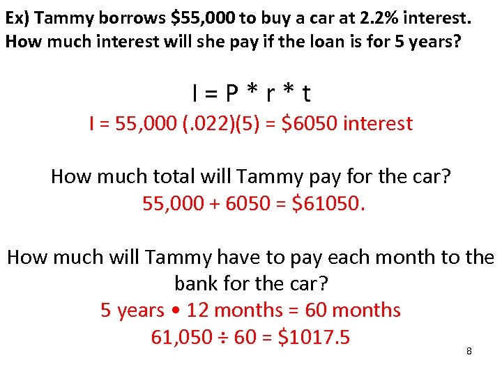 Ex) Tammy borrows $55, 000 to buy a car at 2. 2% interest. How
