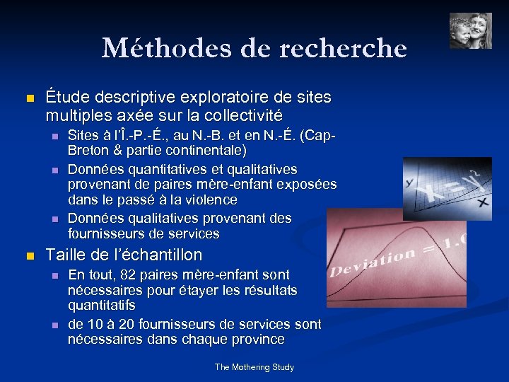 Méthodes de recherche n Étude descriptive exploratoire de sites multiples axée sur la collectivité