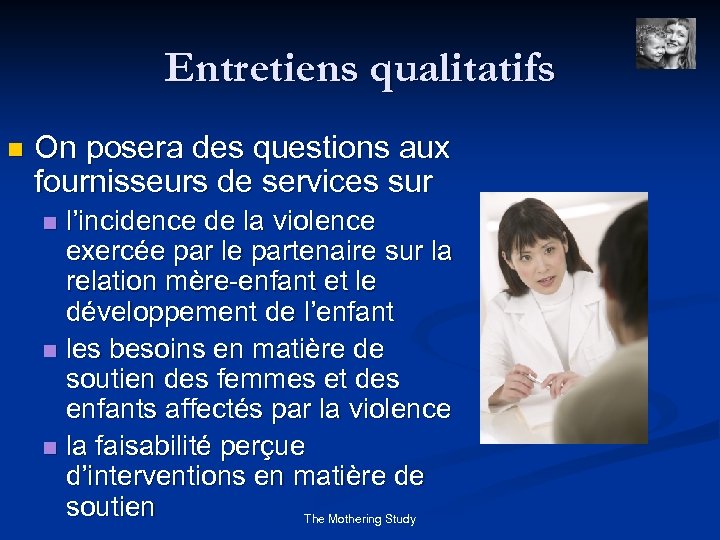 Entretiens qualitatifs n On posera des questions aux fournisseurs de services sur l’incidence de