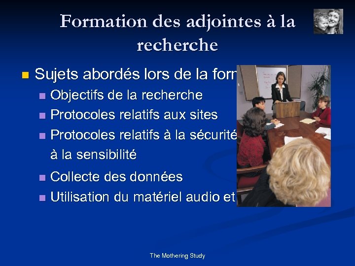 Formation des adjointes à la recherche n Sujets abordés lors de la formation Objectifs