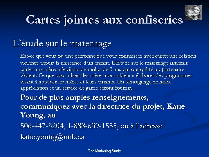 Cartes jointes aux confiseries L’étude sur le maternage Est-ce que vous ou une personne