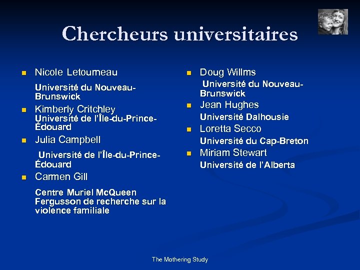 Chercheurs universitaires n Nicole Letourneau n Université du Nouveau. Brunswick n n n Kimberly