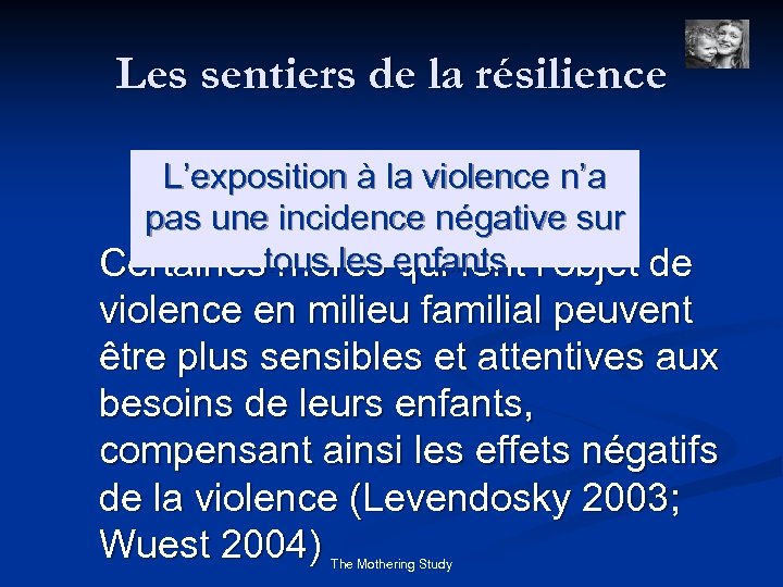 Les sentiers de la résilience L’exposition à la violence n’a pas une incidence négative