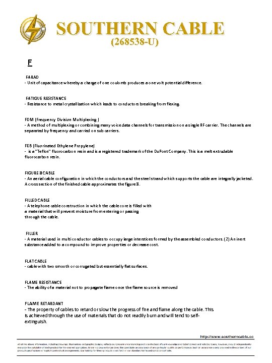 SOUTHERN CABLE (268538 -U) F FARAD ‐ Unit of capacitance whereby a charge of