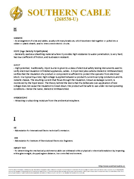 SOUTHERN CABLE (268538 -U) H HARNESS ‐ An arrangement of wires and cables, usually