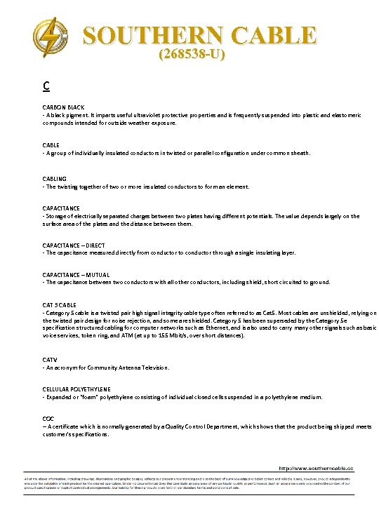 SOUTHERN CABLE (268538 -U) C CARBON BLACK ‐ A black pigment. It imparts useful
