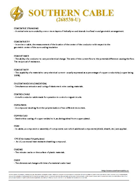 SOUTHERN CABLE (268538 -U) CONCENTRIC STRANDING ‐ A central wire surrounded by one or