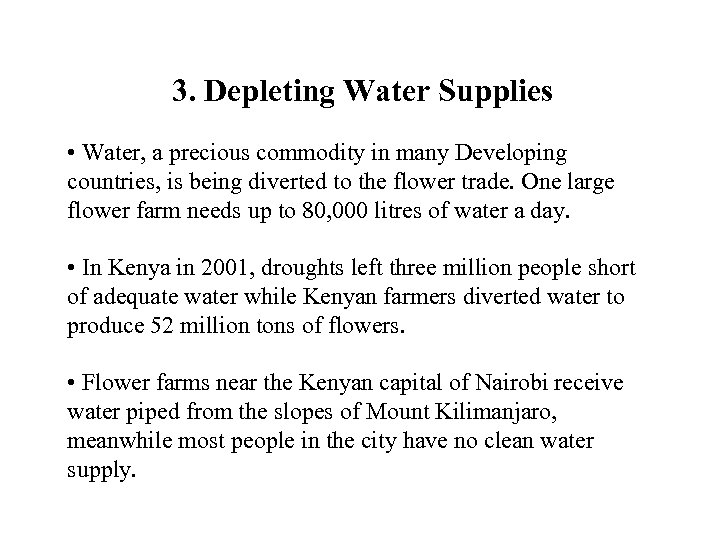 3. Depleting Water Supplies • Water, a precious commodity in many Developing countries, is