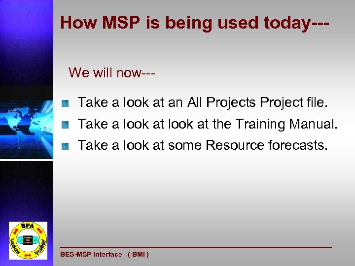 How MSP is being used today--We will now--Take a look at an All Projects