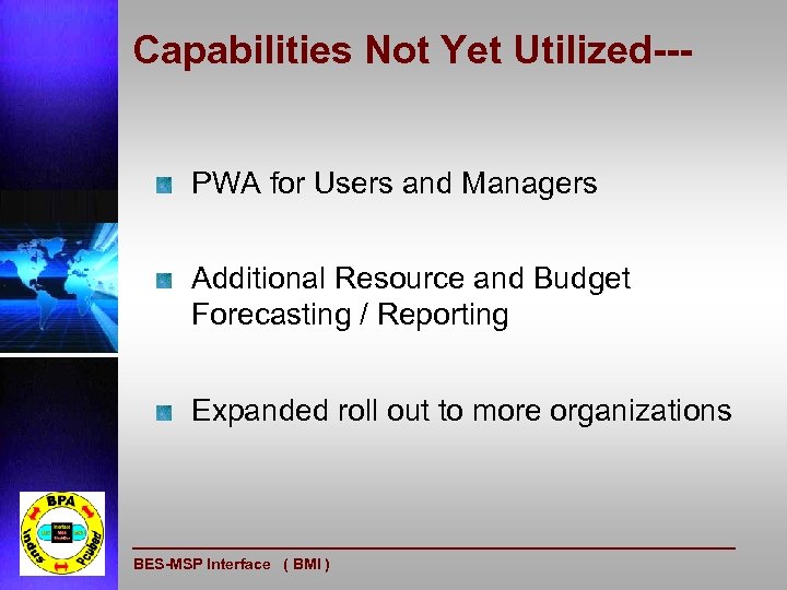Capabilities Not Yet Utilized--PWA for Users and Managers Additional Resource and Budget Forecasting /