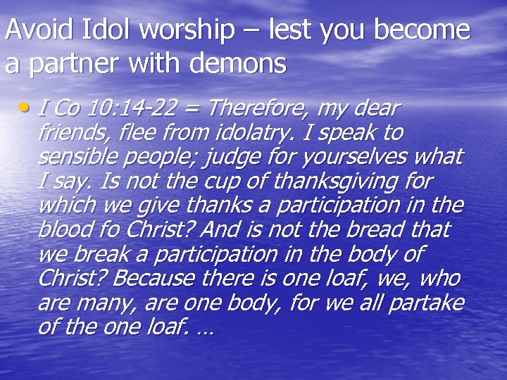 Avoid Idol worship – lest you become a partner with demons • I Co