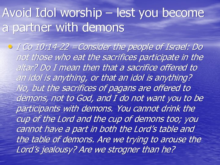 Avoid Idol worship – lest you become a partner with demons • I Co