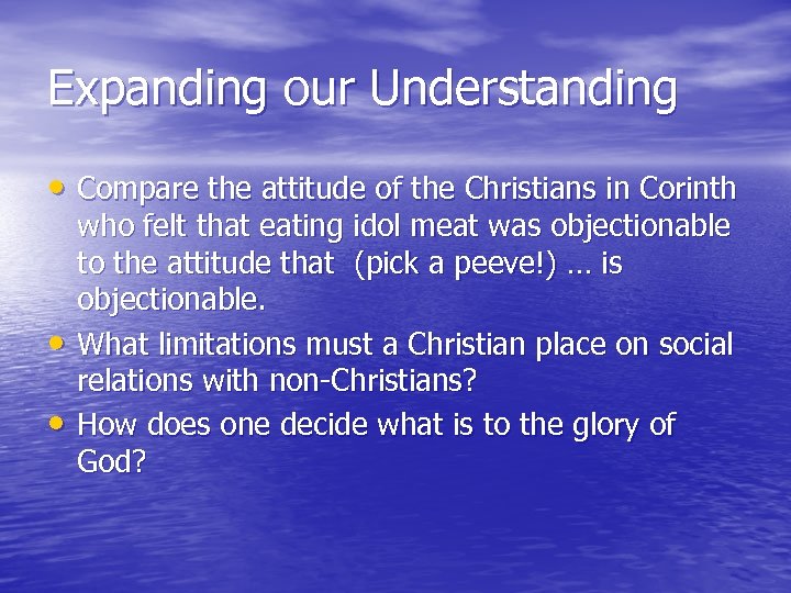 Expanding our Understanding • Compare the attitude of the Christians in Corinth • •