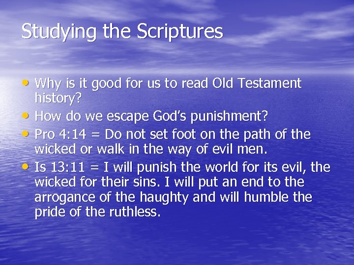 Studying the Scriptures • Why is it good for us to read Old Testament