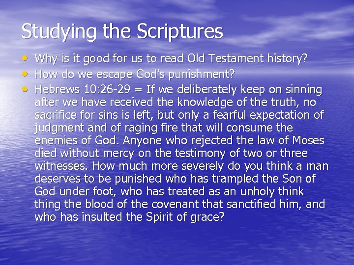 Studying the Scriptures • • • Why is it good for us to read