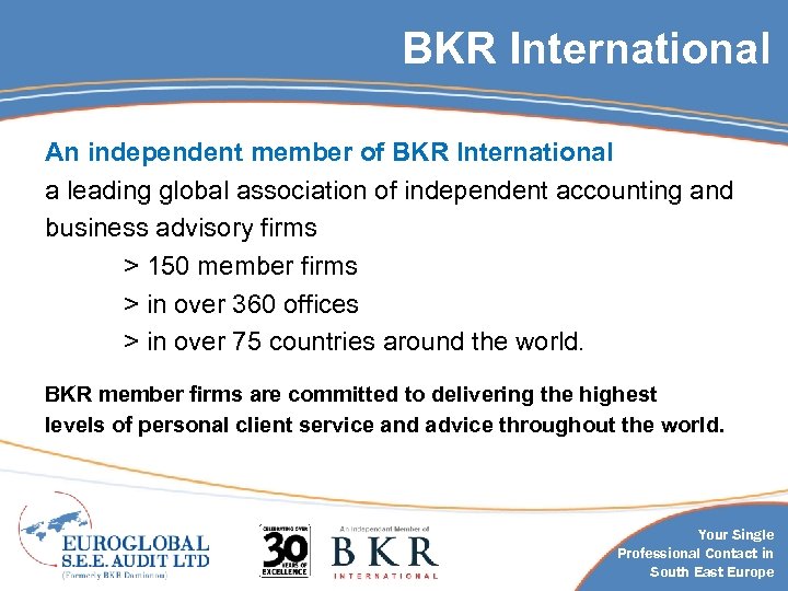 BKR International An independent member of BKR International a leading global association of independent