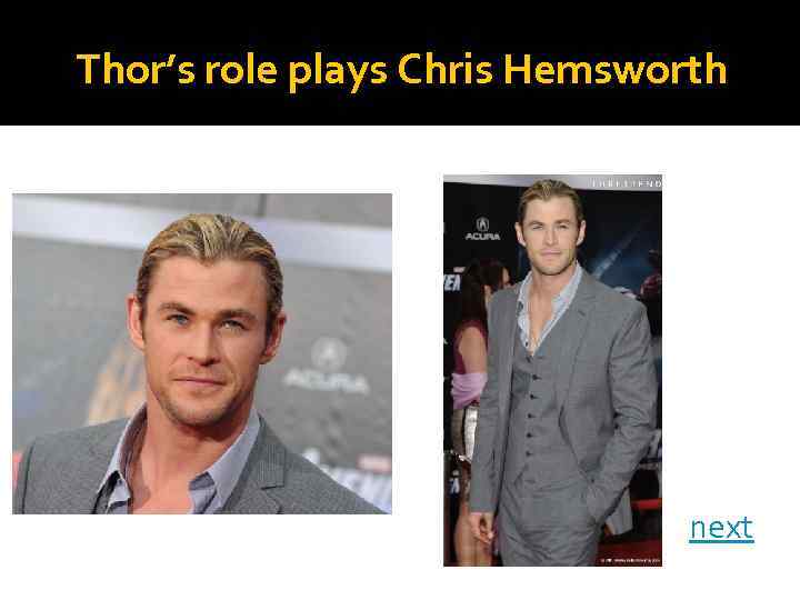 Thor’s role plays Chris Hemsworth next 